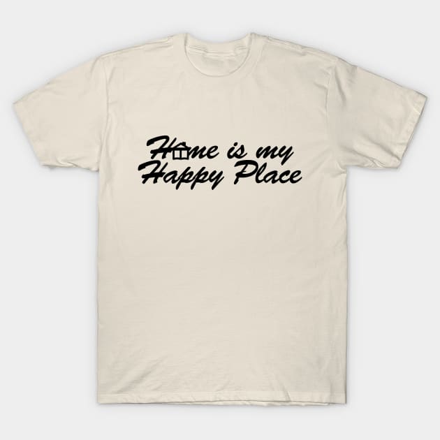 Home is my Happy Place T-Shirt by BlaineC2040